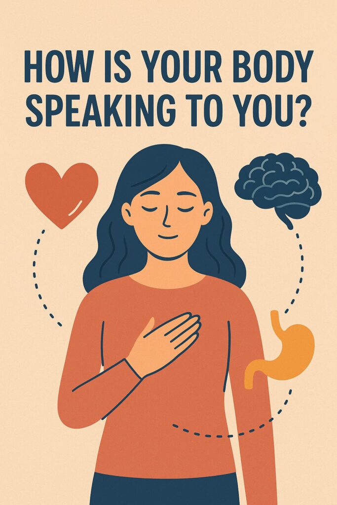 How is your body speaking to you